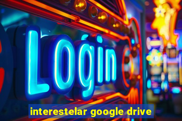 interestelar google drive